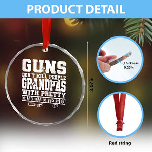 Funny Grandpa Crystal Glass Ornament Guns Dont Kill People Grandpas With Pretty Granddaughters Do TS10 Print Your Wear