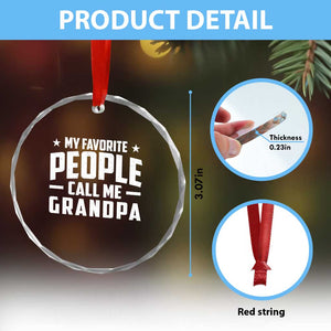 Funny Grandpa Crystal Glass Ornament My Favorite People Call Me Grandpa TS10 Print Your Wear