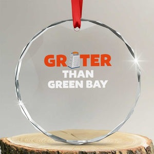 Funny Greater Than Green Bay Rivalry Crystal Glass Ornament Cheese Grater TS02 Transparent Glass 3'' Circle Print Your Wear