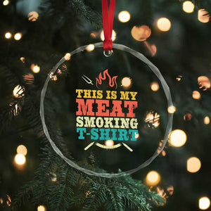 Funny Grilling BBQ Crystal Glass Ornament This Is My Meat Smoking Shirt Retro Fork Father's Day - Print Your Wear