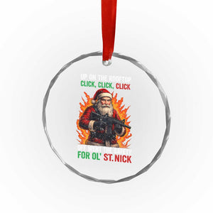 Funny Gun Christmas Crystal Glass Ornament Up On The Rooftop Click Click Off Went The Safety For Ol St Nick TS11 Print Your Wear