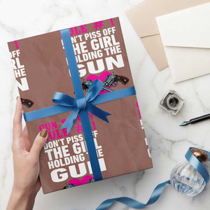Funny Gun Girls Wrapping Paper Roll Gun Safety Rule Don't Piss Of The Girl Holding The Gun Owner TS02 Mocha Print Your Wear