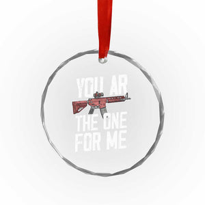 Funny Gun Lover Valentine Pun Crystal Glass Ornament You AR the One for Me Tactical Romance TS02 Print Your Wear