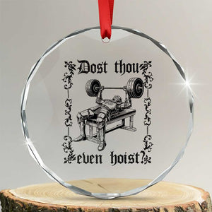 Funny Gym Meme Dost Thou Even Hoist Crystal Glass Ornament Medieval Knight Weight Lifting Workout TS11 Transparent Glass 3'' Circle Print Your Wear