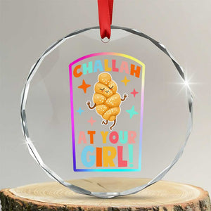 Funny Hanukkah Challah At Ya Girl Crystal Glass Ornament Jewish Chanukah Bread Gift TS12 Transparent Glass 3'' Circle Print Your Wear