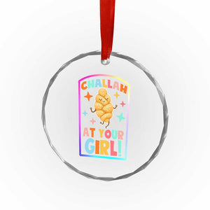 Funny Hanukkah Challah At Ya Girl Crystal Glass Ornament Jewish Chanukah Bread Gift TS12 Print Your Wear