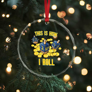 Funny Hanukkah Dreidel Crystal Glass Ornament This Is How I Roll Gift TS12 Print Your Wear