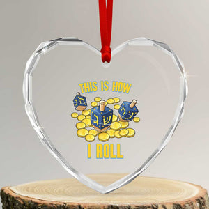 Funny Hanukkah Dreidel Heart Crystal Glass Ornament This Is How I Roll Gift TS12 Transparent Glass 3'' Heart Print Your Wear