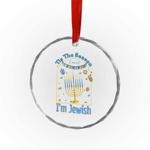 Funny Hanukkah Gift Crystal Glass Ornament Tis The Season To Remind Everyone Im Jewish TS12 Print Your Wear