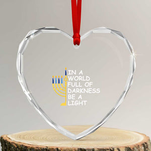 Funny Hanukkah Heart Crystal Glass Ornament In A World Full Of Darkness Be A Light Menorah TS11 Transparent Glass 3'' Heart Print Your Wear