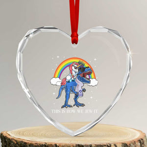 Funny Hanukkah Heart Crystal Glass Ornament Jewnicorn This Is How We Jew It TS10 Transparent Glass 3'' Heart Print Your Wear