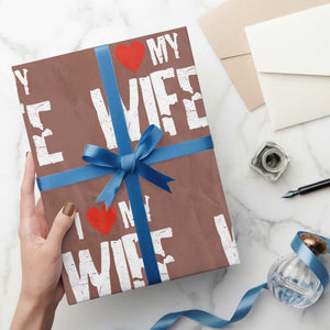 Funny Husband Gift Wrapping Paper Roll I Love My Wife TS12 Mocha Print Your Wear