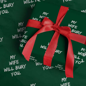 Funny Husband Gift Wrapping Paper Roll My Wife Will Bury You TS10 Green Print Your Wear