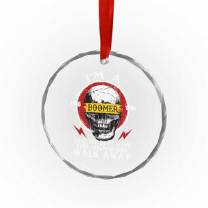 Funny I Am A Boomer Crystal Glass Ornament So If You Dont Want Your Feeling Hurt Walk Away Vintage Skull TS11 Print Your Wear