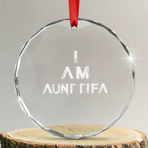Funny I Am Aunt Tifa Crystal Glass Ornament Political Satire Fight Fascism Protest TS11 Transparent Glass 3'' Circle Print Your Wear