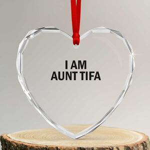 Funny I Am Aunt Tifa Heart Crystal Glass Ornament Sarcastic Political Satire Minimalist TS02 Transparent Glass 3'' Heart Print Your Wear