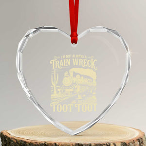 Funny I Am Not Always A Train Wreck Just Kidding Toot Toot Heart Crystal Glass Ornament TS11 Transparent Glass 3'' Heart Print Your Wear