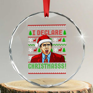 Funny I Declare Christmas Crystal Glass Ornament Funny Christmas Office Holiday Meme TS11 Transparent Glass 3'' Circle Print Your Wear