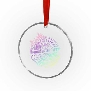 Funny I Like Murder Shows Comfy Clothes And Maybe 3 People Crystal Glass Ornament Crime Show Lover TS11 Print Your Wear