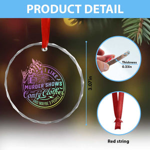 Funny I Like Murder Shows Comfy Clothes And Maybe 3 People Crystal Glass Ornament Crime Show Lover TS11 Print Your Wear