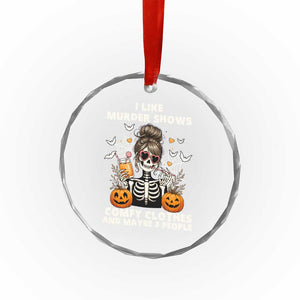 Funny I Like Murder Shows Comfy Clothes And Maybe 3 People Crystal Glass Ornament Halloween Skeleton TS11 Print Your Wear