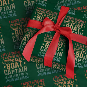 Funny I Never Dreamed Id Grow Up To Be A Sexy Boat Captain Wrapping Paper Roll Pontoon Boat Captain TS11 Green Print Your Wear