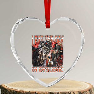 Funny I Put The Gay In Dyslexic Heart Crystal Glass Ornament Hard Skeleton Meme Bootleg TS11 Transparent Glass 3'' Heart Print Your Wear