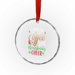 Funny I Run On Coffee And Xmas Cheer Crystal Glass Ornament TS09 Print Your Wear