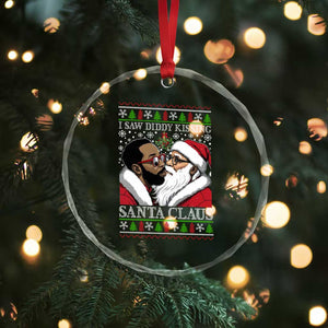 Funny I Saw Diddy Kissing Santa Claus Xmas Mistletoe Crystal Glass Ornament TS11 Print Your Wear