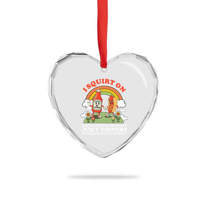 Funny I Squirt On Juicy Wieners Heart Crystal Glass Ornament Adult Humor Dirty Gag Hot Dog Joke TS11 Print Your Wear