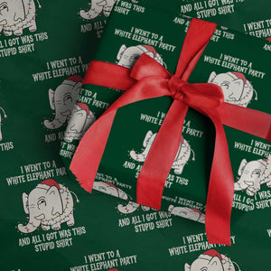 Funny I Went To A White Elephant Party And All I Got Was This Stupid Wrapping Paper Roll TS11 Green Print Your Wear