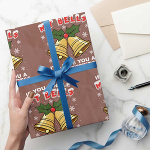 Funny If You Jingle My Bells I Will Give You A White Christmas Wrapping Paper Roll Xmas Adult Humor TS11 Mocha Print Your Wear
