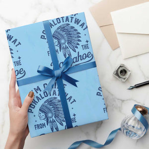 Funny I'm Chief Pokalotatwat from The Tribe Wrapping Paper Roll Indigenous Native American Headdress TS02 Light Blue Print Your Wear