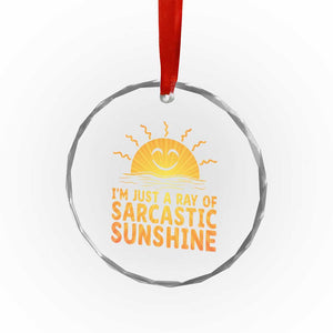 Funny Im Just A Ray Of Sarcastic Sunshine Crystal Glass Ornament No Filter Attitude Gift TS12 Print Your Wear