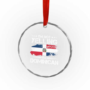 Funny I'm Not Yelling I Am Just Dominican Crystal Glass Ornament Vintage DR Flag TS10 Print Your Wear