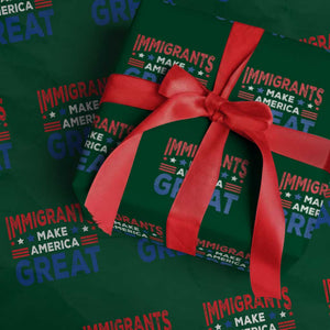 Funny Immigrants Make America Great Wrapping Paper Roll Stars Stripes TS11 Green Print Your Wear