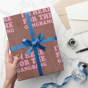 Funny Inappropriate Sex Humor Joke Wrapping Paper Roll I Am Here For The Gangb*ng TS12 Mocha Print Your Wear