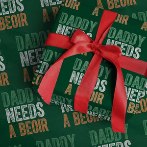 Funny Irish Beer Drinking Wrapping Paper Roll Daddy Needs A Beoir Fathers Day TS11 Green Print Your Wear