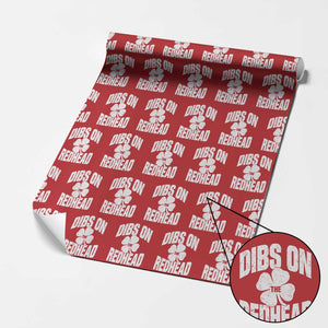 Funny Irish St Patricks Day Shamrock Dibs On The Redhead Wrapping Paper Roll TS10 Red Print Your Wear