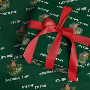 Funny It's Fine I'm Everything Is Fine 2024 Wrapping Paper Roll Lil Dumpster Fire TS11 Green Print Your Wear