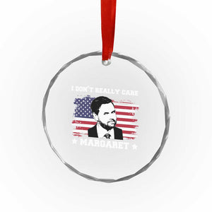 Funny JD Vance Crystal Glass Ornament I Don't Really Care Margaret American Flag TS02 Print Your Wear