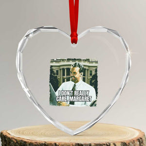 Funny JD Vance Interview Meme Heart Crystal Glass Ornament I Don't Really Care Margaret TS02 Transparent Glass 3'' Heart Print Your Wear