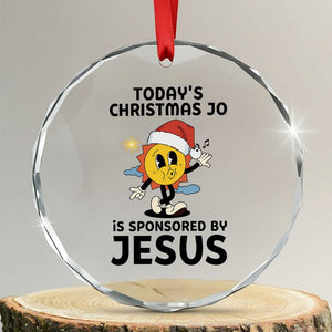 Funny Jesus Christian Christmas Crystal Glass Ornament Today Is Good Mood Is Sponsored By Jesus TS14 Transparent Glass 3'' Circle Print Your Wear