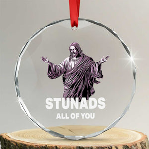Funny Jesus Crystal Glass Ornament Stunads All Of You TS02 Transparent Glass 3'' Circle Print Your Wear