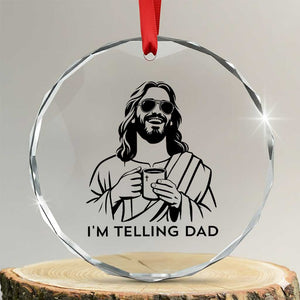 Funny Jesus Meme Crystal Glass Ornament I Am Telling Dad TS14 Transparent Glass 3'' Circle Print Your Wear