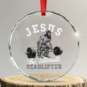 Funny Jesus The Ultimate Deadlifter Crystal Glass Ornament Christian Workout Gym TS11 Transparent Glass 3'' Circle Print Your Wear