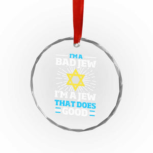 Funny Jewish Crystal Glass Ornament I Am A Bad Jew I Am A Jew That Does Good TS11 Print Your Wear
