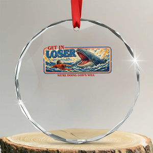 Funny Jonah And The Whale Crystal Glass Ornament Christian Bible Get in Loser Were Doing Gods Will TS10 Transparent Glass 3'' Circle Print Your Wear