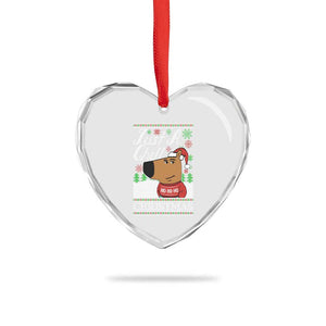 Funny Just A Chill Christmas Viral Meme Heart Crystal Glass Ornament TS09 Print Your Wear