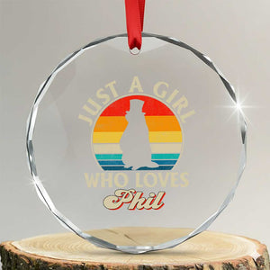 Funny Just A Girl Who Loves Phil Groundhog Crystal Glass Ornament Punxsy Woodchuck Day Lover TS11 Transparent Glass 3'' Circle Print Your Wear